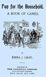 Fun for the Household: A Book of Games — Emma J. Gray cover