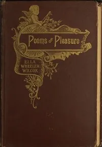 Poems of Pleasure — Ella Wheeler Wilcox cover