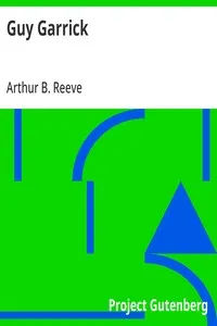 Guy Garrick — Arthur B. (Arthur Benjamin) Reeve cover