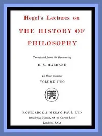 Hegel's Lectures on the History of Philosophy: Volume 2 (of 3) — Georg Wilhelm Friedrich Hegel cover