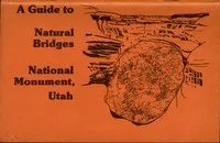 A Guide to Natural Bridges National Monument, Utah — Anonymous cover