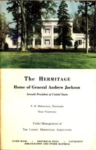 The Hermitage, Home of General Andrew Jackson — Mary C. (Mary C. Currey) Dorris cover