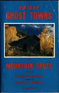 Unique Ghost Towns and Mountain Spots — Caroline Bancroft cover