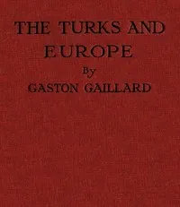 The Turks and Europe — Gaston Gaillard cover