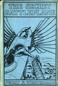 The Secret Battleplane — Percy F. (Percy Francis) Westerman cover