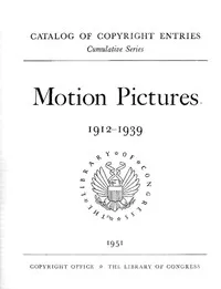 Motion pictures, 1912-1939 : $b Catalog of copyright entries — Library of Congress. Copyright Office cover