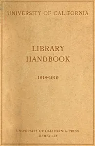 University of California Library Handbook 1918-1919 — University of California (1868-1952). Library cover