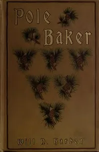Pole Baker: A Novel — Will N. (Will Nathaniel) Harben cover