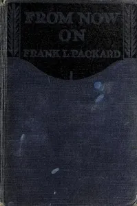From Now On — Frank L. (Frank Lucius) Packard cover