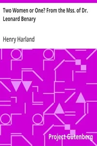 Two Women or One? From the Mss. of Dr. Leonard Benary — Henry Harland cover