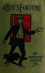 A Boy's Fortune; Or, The Strange Adventures of Ben Baker — Horatio, Jr. Alger cover