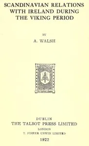Scandinavian Relations with Ireland During the Viking Period — A. Walsh cover