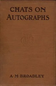 Chats on autographs — Alexander Meyrick Broadley cover