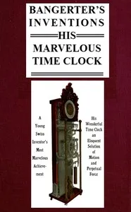 Bangerter's Inventions; His Marvelous Time Clock — Anonymous cover