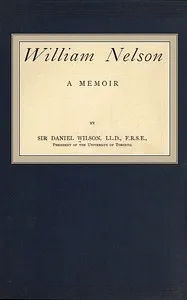 William Nelson : $b a memoir — Daniel, Sir Wilson cover