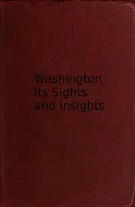 Washington, its sights and insights [1909] — Harriet Earhart Monroe cover