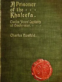 A Prisoner of the Khaleefa: Twelve Years Captivity at Omdurman cover