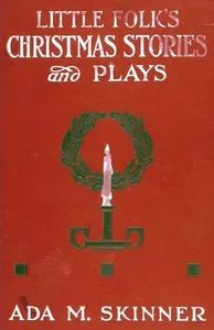 Little Folks' Christmas Stories and Plays cover