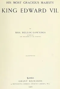 His Most Gracious Majesty King Edward VII — Marie Belloc Lowndes cover