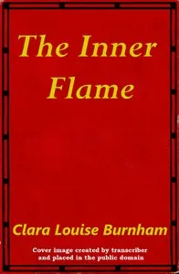 The Inner Flame: A Novel — Clara Louise Burnham cover