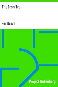 The Iron Trail — Rex Beach cover