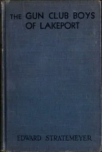 The Gun Club boys of Lakeport : $b or, The island camp — Edward Stratemeyer cover