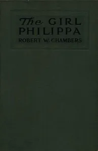 The Girl Philippa — Robert W. (Robert William) Chambers cover