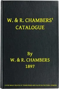 W. & R. Chambers' Catalogue. - 1897: Books Suitable for Prizes and Presentation — W. & R. Chambers Ltd. cover