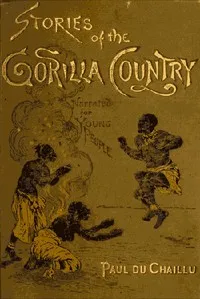 Stories of the Gorilla Country, Narrated for Young People — Paul B. (Paul Belloni) Du Chaillu cover