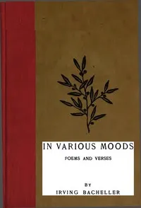 In Various Moods: Poems and Verses — Irving Bacheller cover