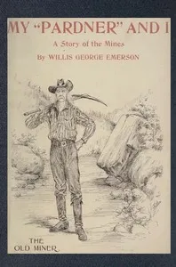 My "Pardner" and I (Gray Rocks): A Story of the Middle-West — Willis George Emerson cover