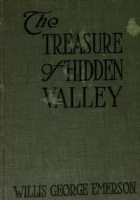 The Treasure of Hidden Valley — Willis George Emerson cover