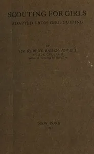 Scouting for Girls: Adapted from Girl Guiding — Robert Stephenson Smyth Baden-Powell, Baron Baden-Powell of Gilwell cover