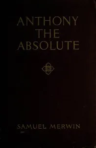 Anthony the Absolute — Samuel Merwin cover