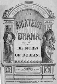 The Duchess of Dublin: A Farce — George M. (George Melville) Baker cover