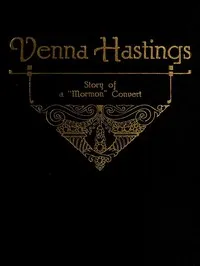 Venna Hastings: Story of an Eastern Mormon Convert — Julia Farr cover