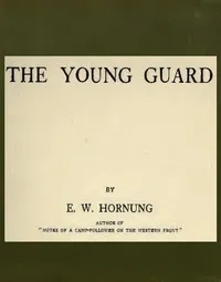 The Young Guard — E. W. (Ernest William) Hornung cover