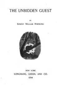 The Unbidden Guest — E. W. (Ernest William) Hornung cover