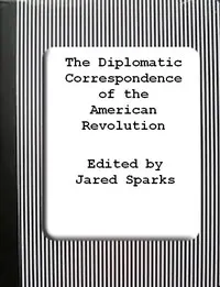 The Diplomatic Correspondence of the American Revolution, Vol. 02 — Anonymous cover