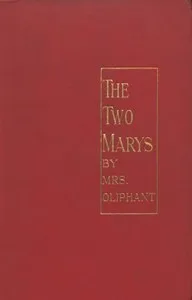 The Two Marys — Mrs. (Margaret) Oliphant cover