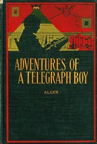 Adventures of a Telegraph Boy; or, "Number 91" — Horatio, Jr. Alger cover
