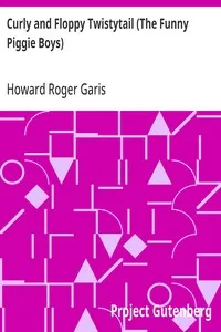 Curly and Floppy Twistytail (The Funny Piggie Boys) — Howard Roger Garis cover