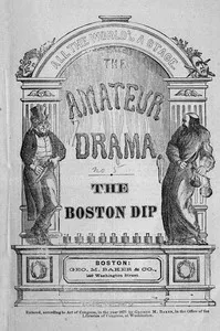 The Boston Dip: A Comedy, in One Act — George M. (George Melville) Baker cover
