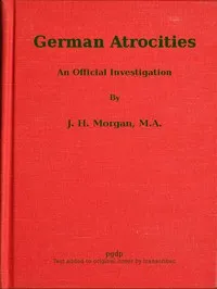 German Atrocities: An Official Investigation cover