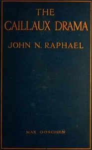 The Caillaux Drama — John N. (John Nathan) Raphael cover