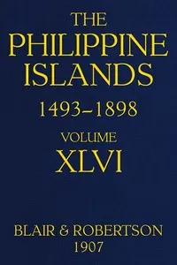 The Philippine Islands, 1493-1898; Volume 46, 1721-1739: Explorations by early navigators, descriptions of the islands and their peoples, their history and records of the Catholic missions, as related in contemporaneous books and manuscripts, showing — Anonymous cover