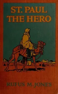 St. Paul the Hero — Rufus M. (Rufus Matthew) Jones cover