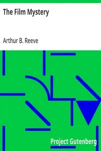 The Film Mystery — Arthur B. (Arthur Benjamin) Reeve cover