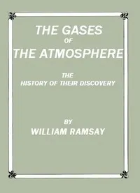 The Gases of the Atmosphere: The History of Their Discovery cover