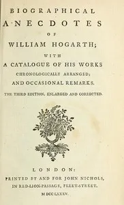 Biographical Anecdotes of William Hogarth, With a Catalogue of His Works — John Nichols cover